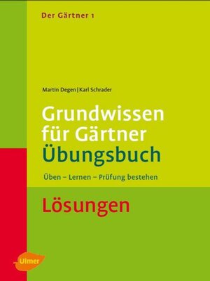 cover image of Der Gärtner 1. Grundwissen für Gärtner. Übungsbuch. Lösungen